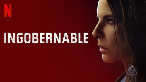 Ingobernable | Sitio oficial de Netflix